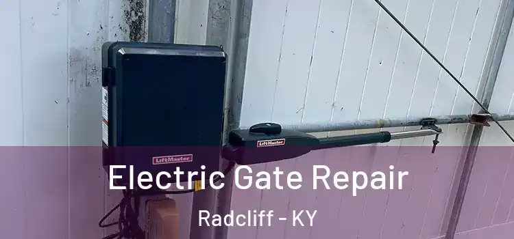 Electric Gate Repair Radcliff - KY