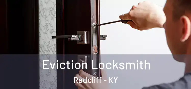 Eviction Locksmith Radcliff - KY