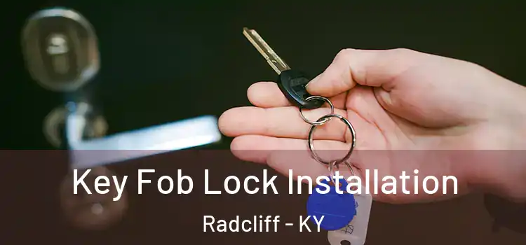 Key Fob Lock Installation Radcliff - KY