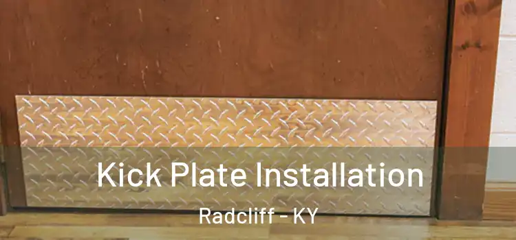 Kick Plate Installation Radcliff - KY