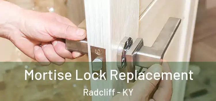 Mortise Lock Replacement Radcliff - KY