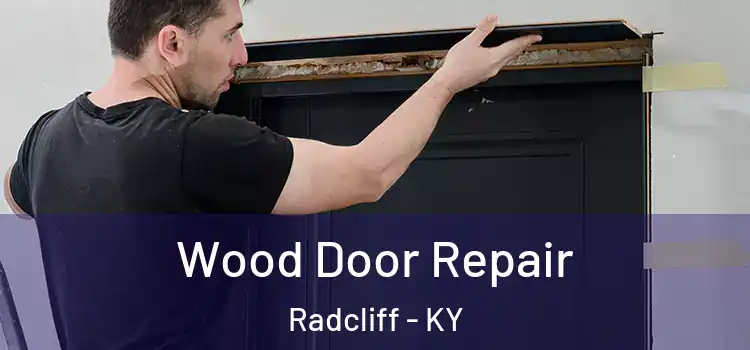 Wood Door Repair Radcliff - KY